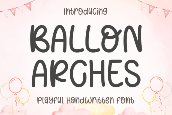 Ballon Arches: A Playful Font for Polished Branding
