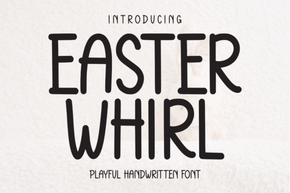 Easter Whirl: A Handwritten Typeface for Marketing That Sticks